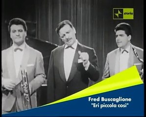 Fred Buscaglione   Eri piccola così