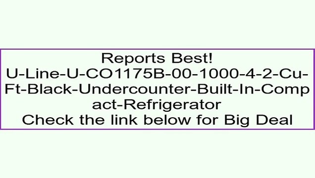 U-Line-U-CO1175B-00-1000-4-2-Cu-Ft-Black-Undercounter-Built-In-Compact-Refrigerator Review