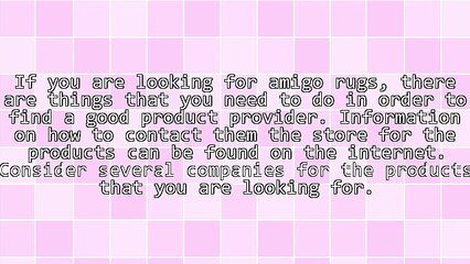 Find Quality Amigo Rugs From Reputable Stores