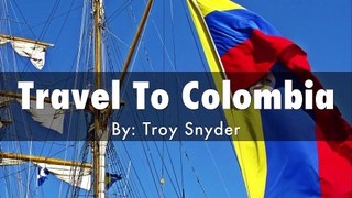 Travel To Colombia