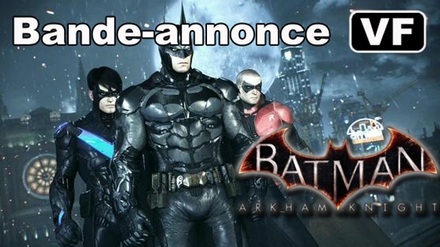 BATMAN Arkham Knight - Bande-annonce All Who Follow You [VF|HD] (PC PS4 XBox One)