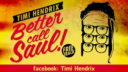 TIMI HENDRIX - BETTER CALL SAUL