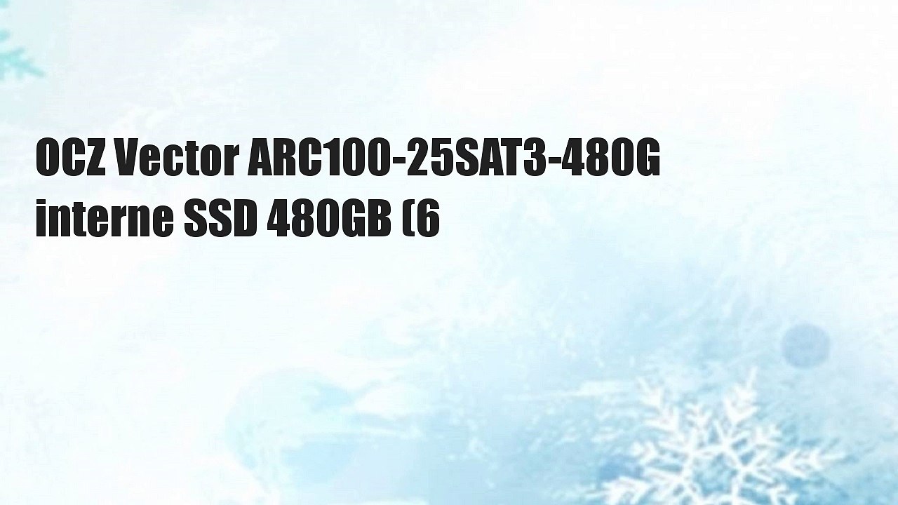 OCZ Vector ARC100-25SAT3-480G interne SSD 480GB (6