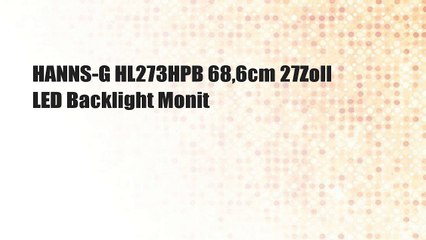 HANNS-G HL273HPB 68,6cm 27Zoll LED Backlight Monit