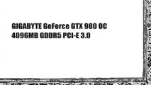 GIGABYTE GeForce GTX 980 OC 4096MB GDDR5 PCI-E 3.0