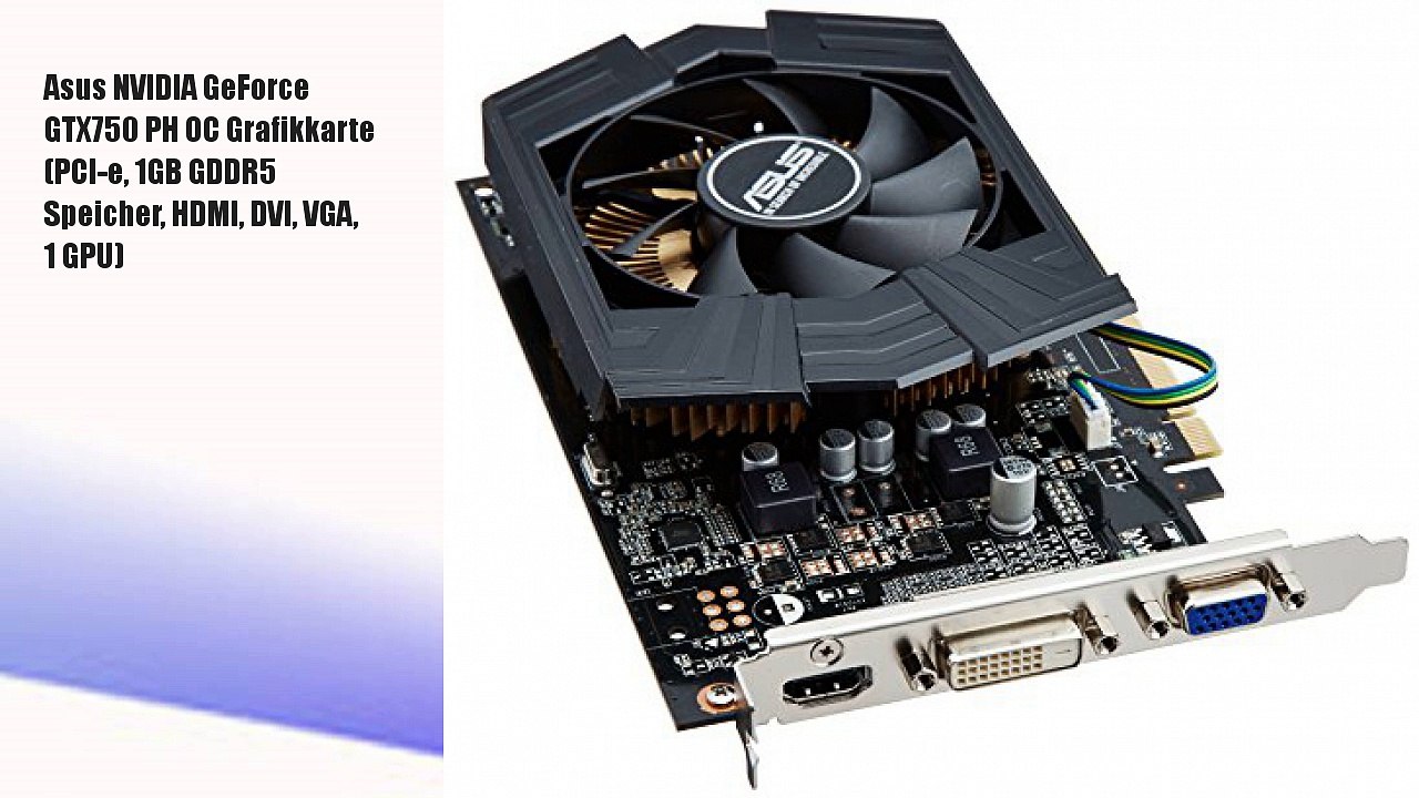 Asus NVIDIA GeForce GTX750 PH OC Grafikkarte (PCI-