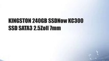 KINGSTON 240GB SSDNow KC300 SSD SATA3 2.5Zoll 7mm