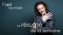 Empreintes numériques - résumé du 25 mai 2015 - L'œil et la main