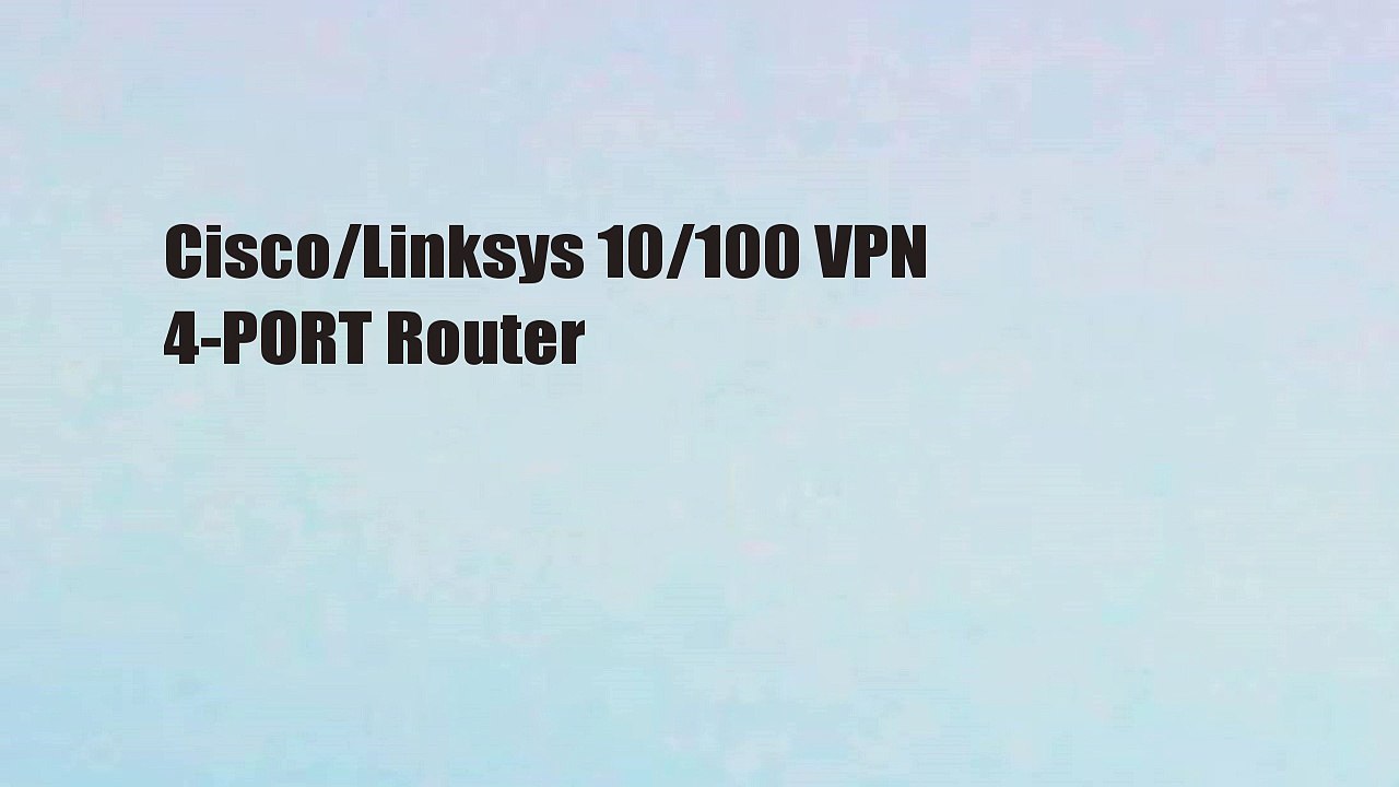 Cisco/Linksys 10/100 VPN 4-PORT Router