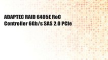 ADAPTEC RAID 6405E RoC Controller 6Gb/s SAS 2.0 PCIe