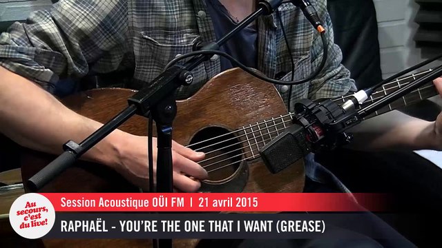 Raphaël - You're the one that I want (Grease) - Session acoustique OÜI FM
