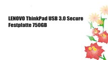 LENOVO ThinkPad USB 3.0 Secure Festplatte 750GB