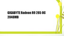 GIGABYTE Radeon R9 285 OC 2048MB