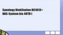 Synology DiskStation DS1813  NAS-System bis 48TB (