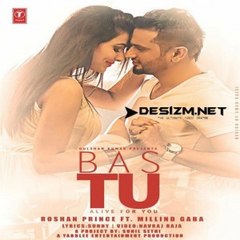 Bas Tu (Full Song) Roshan Prince Feat. Milind Gaba - Latest Punjabi Song 2015