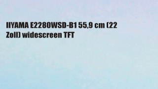 IIYAMA E2280WSD-B1 55,9 cm (22 Zoll) widescreen TFT