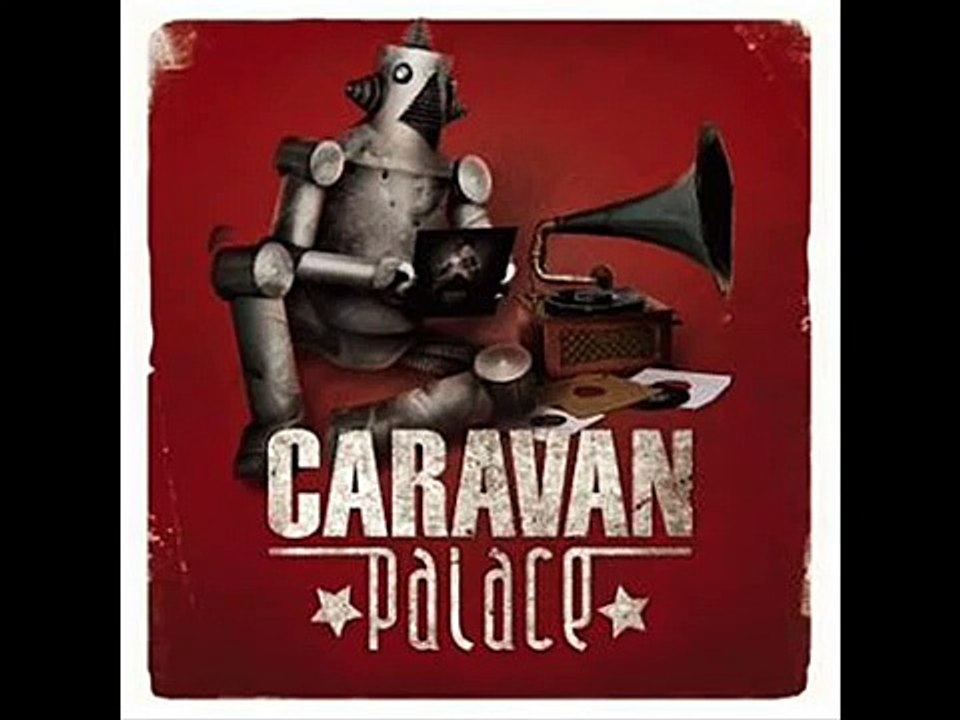 Caravan Palace -  Jolie Coquine