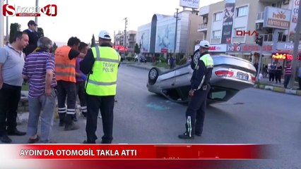 Aydın'da Otomobil takla attı 1 yaralı