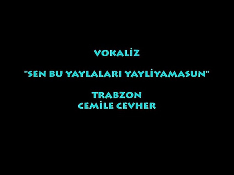 VOKALİZ: SEN BU YAYLARI YAYLİYAMASUN...