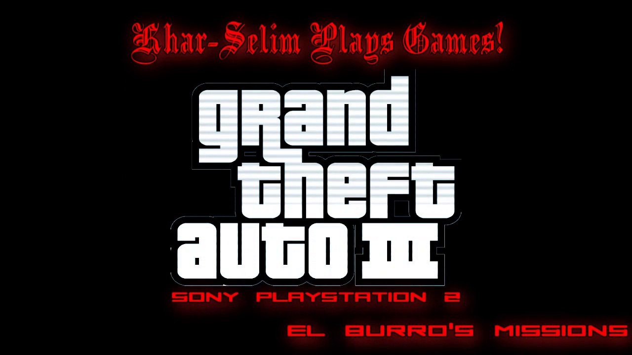 [PS2] Grand Theft Auto III Walkthrough - #3 - El Burro's Missions