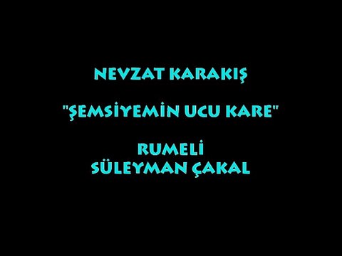 NEVZAT KARAKIŞ: ŞEMSİYEMİN UCU KARE...