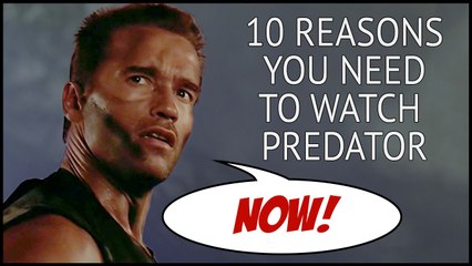 10 Reasons You Need To Watch Predator! (or else...)
