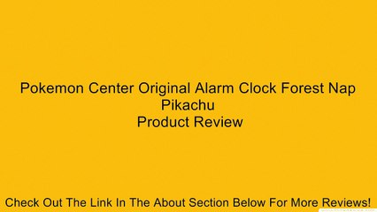 Pokemon Center Original Alarm Clock Forest Nap Pikachu Review
