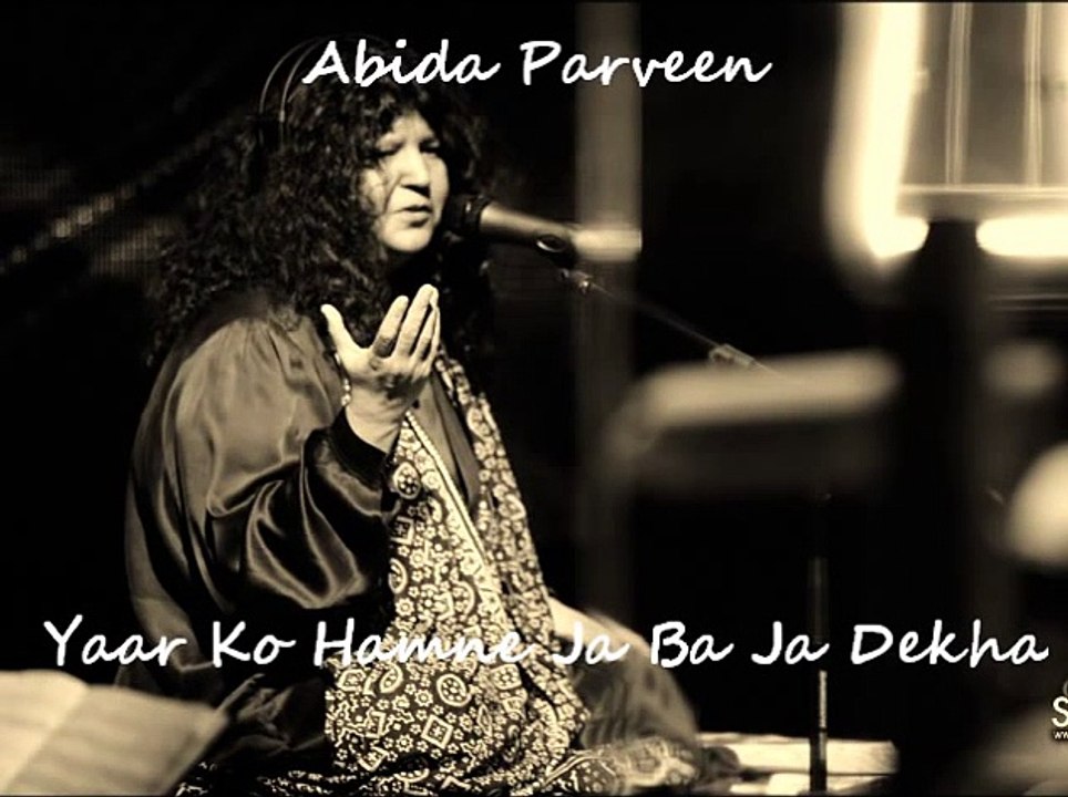 Yaar Ko Hamne Ja Ba Ja Dekha Abida Parveen
