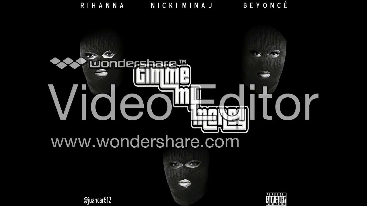 Rihanna ft beyonce, nicki minaj remix - Gimme my money