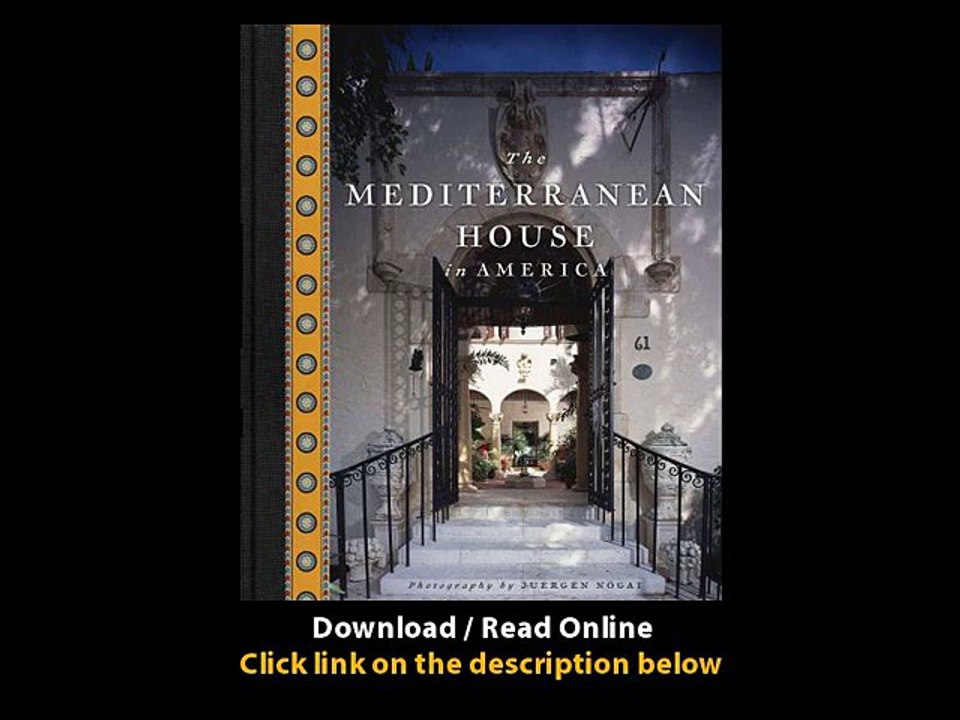 Download The Mediterranean House in America By Lauren Weiss Bricker PDF