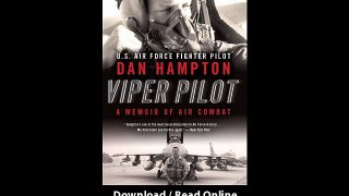 Download Viper Pilot A Memoir of Air Combat By Dan Hampton PDF