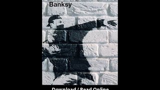 Download Wall and Piece By Banksy PDF