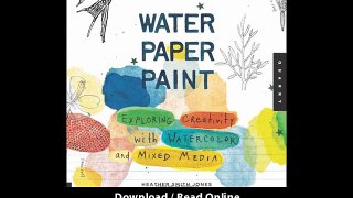 Download Water Paper Paint Exploring Creativity with Watercolor and Mixed Media