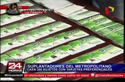 Decomisan 300 tarjetas preferenciales a suplantadores en el Metropolitano