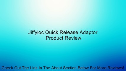 Jiffyloc Quick Release Adaptor Review