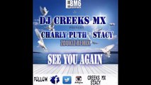 FAST & FUrious 7 -DJ CREEKS MX x STACY x CHARLY PUTH - See you again (Zoukiz Remix) -BlockopMusix