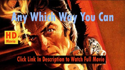 Any Which Way You Can Movie HD Official Trailer.avi
