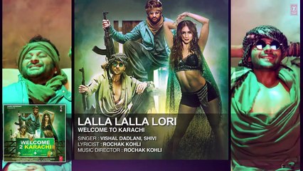Lalla Lalla Lori  Audio Song | Welcome To Karachi | Arshad Warsi