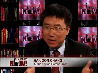 Economist Ha-Joon Chang on "The Myth of Free Trade and the Secret History of Capitalism" 1 of 2