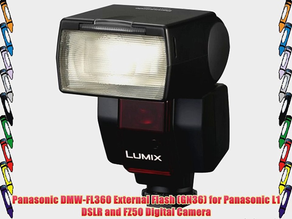 Panasonic DMW-FL360 External Flash (GN36) for Panasonic L1 DSLR and FZ50 Digital Camera
