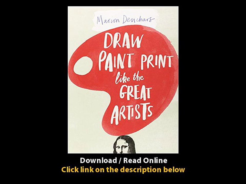 Download Draw Paint Print like the Great Artists By Marion Deuchars PDF