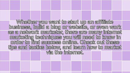 Make The Most Out Of Your Internet Marketing Through This Advice