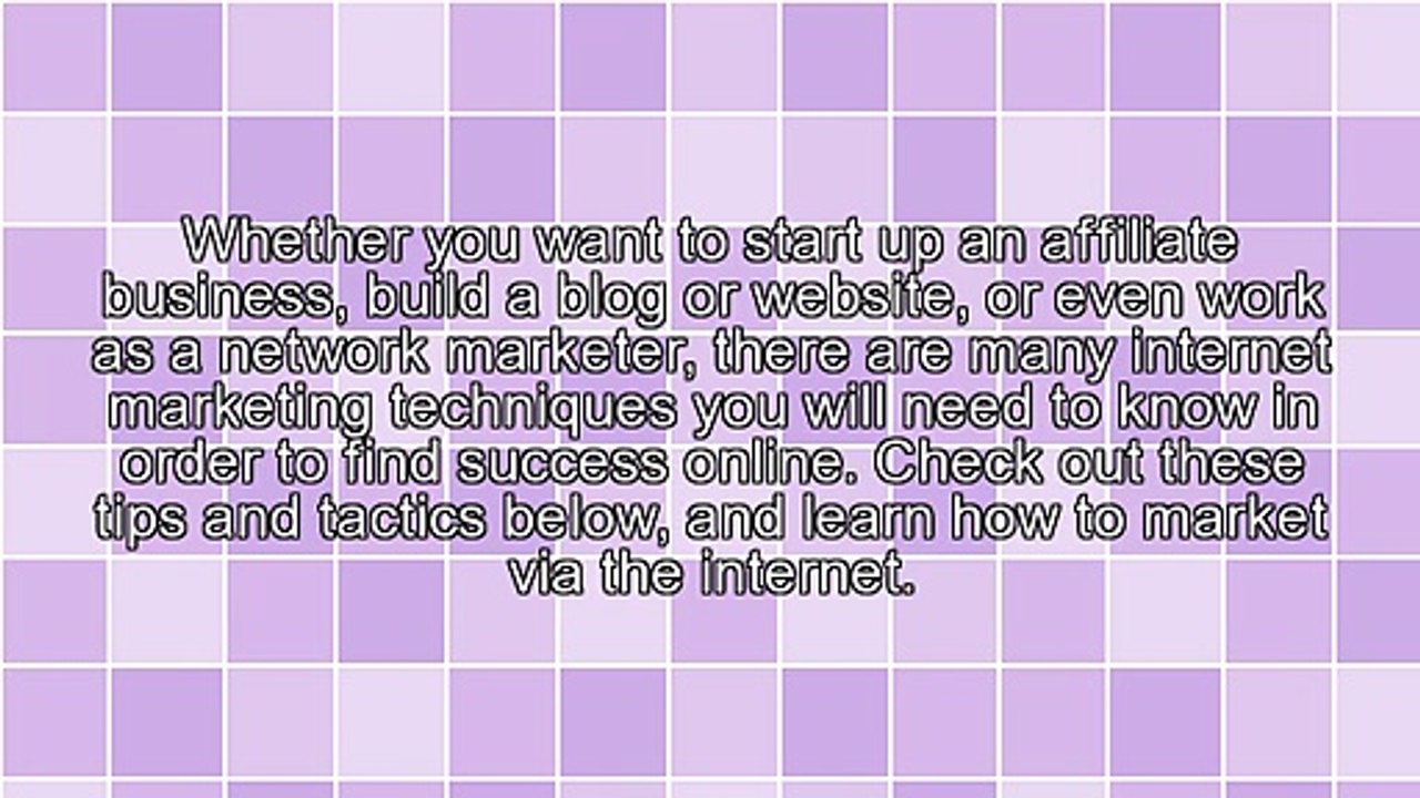 Make The Most Out Of Your Internet Marketing Through This Advice