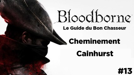 Bloodborne - Guide du bon chasseur : Cainhurst