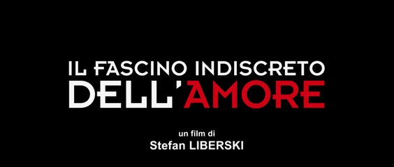 Il fascino indiscreto dell'amore – Trailer italiano HD