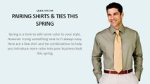 Quick Tips For Pairing Shirts & Ties This Spring