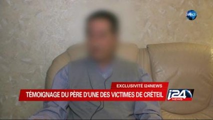 i24news | Interview exclusive du père d'une des victimes de l'agression antisémite de Créteil  - 04/12/2014