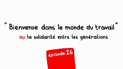 La solidarité entre les générations  - Épisode 26