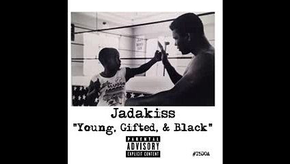 Jadakiss - Young, Gifted & Black (Freestyle) [New-2015-CDQ-Dirty]