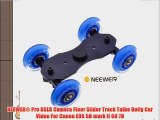 NEEWER? Pro DSLR Camera Floor Slider Track Talbe Dolly Car Video For Canon EOS 5D mark II 60